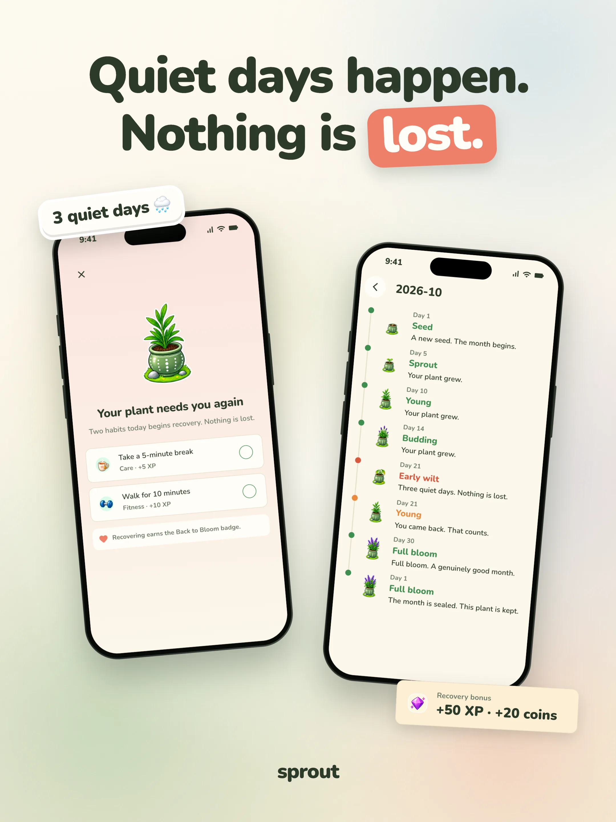Sprout post, "Quiet days happen. Nothing is lost.": two phones showing the recovery screen "Your plant needs you again" and the October month story from seed to full bloom.